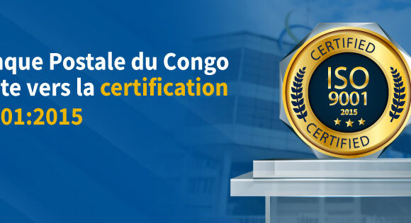 Banque Postale du Congo en route pour la certification 9001:2015